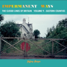 Image for Impermanent ways  : the closed lines of BritainVolume 9,: Eastern counties