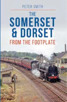 Image for The Somerset & Dorset from the footplate