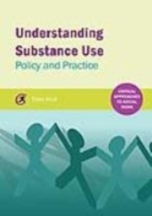 Image for Understanding substance use  : policy and practice