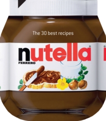 Image for Nutella  : the 30 best recipes
