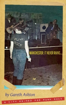 Image for Manchester - it never rains..  : a city primed for punk rock
