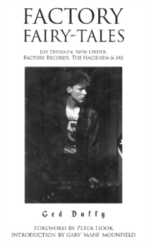 Image for Factory fairy-tales  : Joy Division, New Order, Factory Records, the Hacienda & me