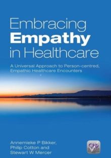 Image for Embracing empathy in healthcare  : a universal approach to person-centred, empathic healthcare encounters