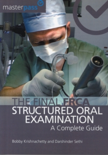 The Final FRCA Structured Oral Examination: A Complete Guide