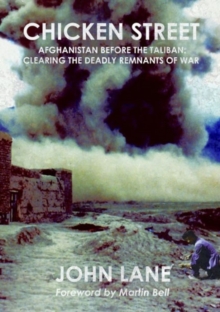 Image for Chicken Street : Afghanistan Before the Taliban: Clearing the Deadly Remnants of War