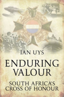 Enduring Valour: South Africa’s Cross of Honour