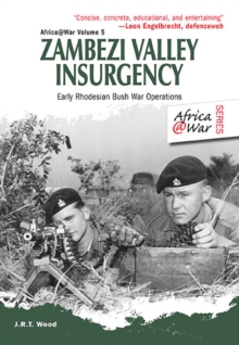 Image for Zambezi valley insurgency: early Rhodesian bush war operations