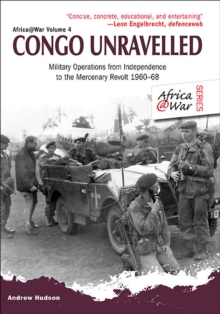 Image for Congo unravelled: military operations from independence to the mercenary revolt, 1960-68