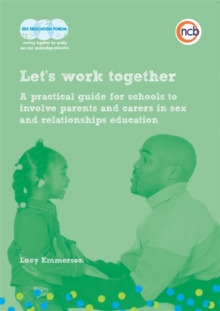 Image for Let's work together  : a practical guide for schools to involve parents and carers in sex and relationships education