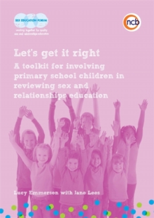 Image for Let's get it right: a tookit for involving primary school children in reviewing sex and relationships education