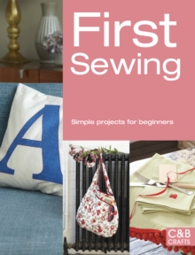 First Sewing: Simple Projects for Beginners