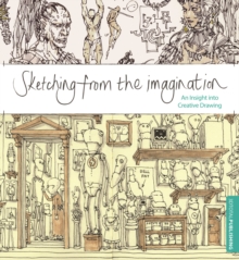 Image for Sketching from the imagination  : an insight into creative drawing