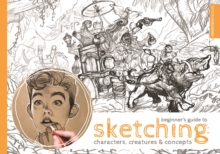 Image for Beginner's guide to sketching  : characters, creatures and concepts