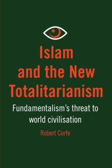 Image for Islam and the new totalitarianism: fundamentalism's threat to world civilisation