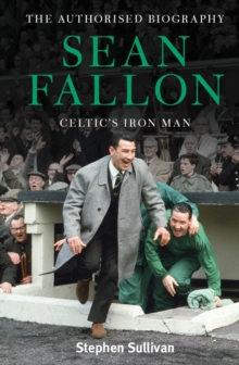 Sean Fallon: Celtic's Iron Man