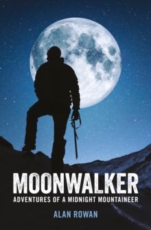 Moonwalker: Adventures of a Midnight Mountaineer