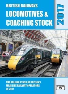 Image for British Railways Locomotives & Coaching Stock 2017 : The Rolling Stock of Britain's Mainline Railway Operators