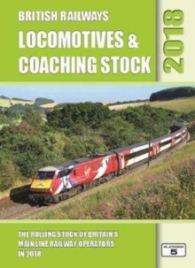 Image for British Railways Locomotives & Coaching Stock 2018 : The Rolling Stock of Britain's Mainline Railway Operators