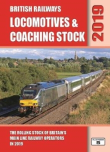 Image for British Railways Locomotives & Coaching Stock 2019 : The Rolling Stock of Britain's Mainline Railway Operators