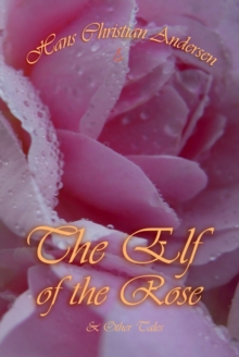 Image for The Elf of the rose & other tales