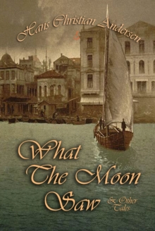 Image for What the Moon saw & other tales