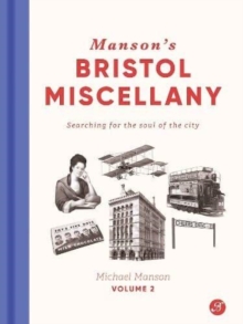 Manson’s Bristol Miscellany Volume 2: Searching For The Soul Of The City