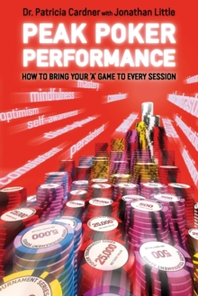 Image for Peak Poker Performance : How to Bring Your 'A' Game to Every Session
