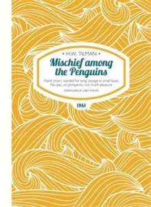 Image for Mischief among the penguins  : hand (man) wanted for long voyage in small boat - no pay, no prospects, not much pleasure