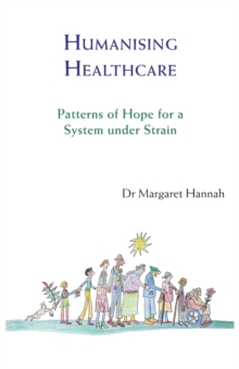 Humanising Healthcare: Patterns of Hope for a System Under Strain