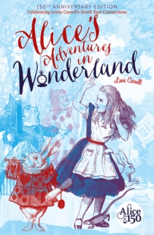 Image for Alice's Adventures in Wonderland: 150th Anniversary Edition