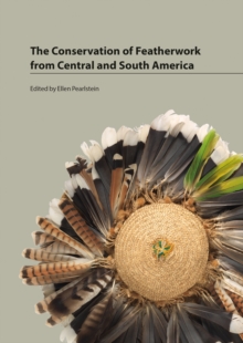 Image for The Conservation of Featherwork from Central and South America