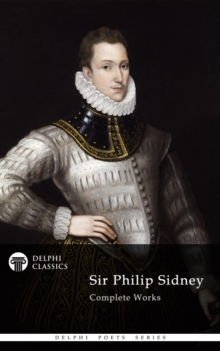 Image for Delphi Complete Works of Sir Philip Sidney (Illustrated)