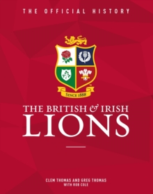 Image for The British & Irish Lions  : the official history