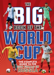 Image for The big book of the World Cup  : the complete guide to the 2018 finals in Russia