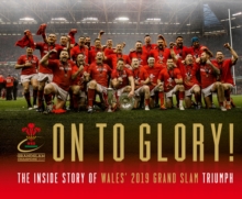 Image for On to glory!  : the inside story of Wales' 2019 grand slam triumph