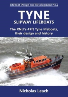 Tyne Slipway Lifeboats: The RNLI’s 47ft Tyne lifeboats, their design and history