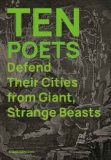 Image for Ten Poets Defend Their Cities from Giant, Strange Beasts