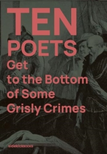 Image for Ten Poets Get to the Bottom of Some Grisly Crimes