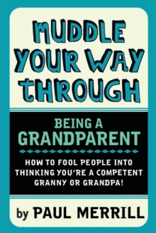 Image for Muddle Your Way Through Being a Grandparent