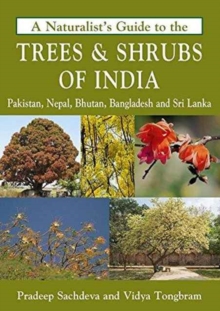 Naturalist’s Guide to the Trees & Shrubs of India