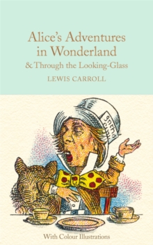 Image for Alice's adventures in Wonderland  : and, Through the looking glass and what Alice found there