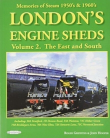 Image for London's Engine Sheds Vol 2 :   The East And South : Including 30a Stratford, 1D Devons Road, 33A Plaistow, 73C Hither Green, 73b Bricklayers Arms, 70A Nine Elms, 73A Stewarts Lane,75c Norwood Junctio