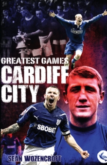 Image for Cardiff City Greatest Games: The Bluebirds' Fifty Finest Matches
