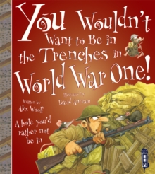 Image for You Wouldn't Want To Be In The Trenches in World War One!