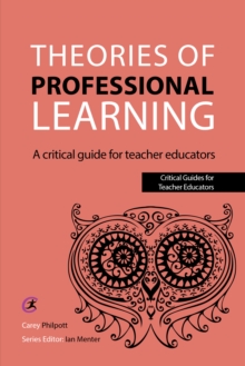 Image for Theories of professional learning: a critical guide for teacher educators