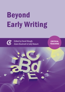 Image for Beyond early writing: teaching writing in primary schools