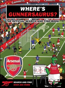 Image for Where's Gunnersaurus? - Official Licensed Product