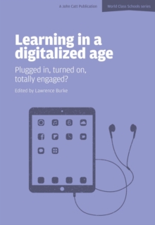 Image for Learning in a Digitalized Age: Plugged in, Turned on, Totally Engaged?