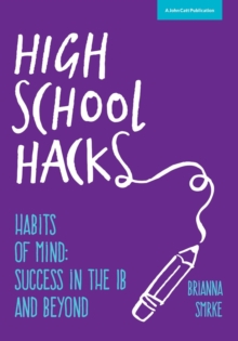 Image for High School Hacks: A Student's Guide to Success in the IB and Beyond