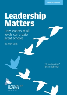 Image for Leadership Matters : How Leaders at All Levels Create Great Schools